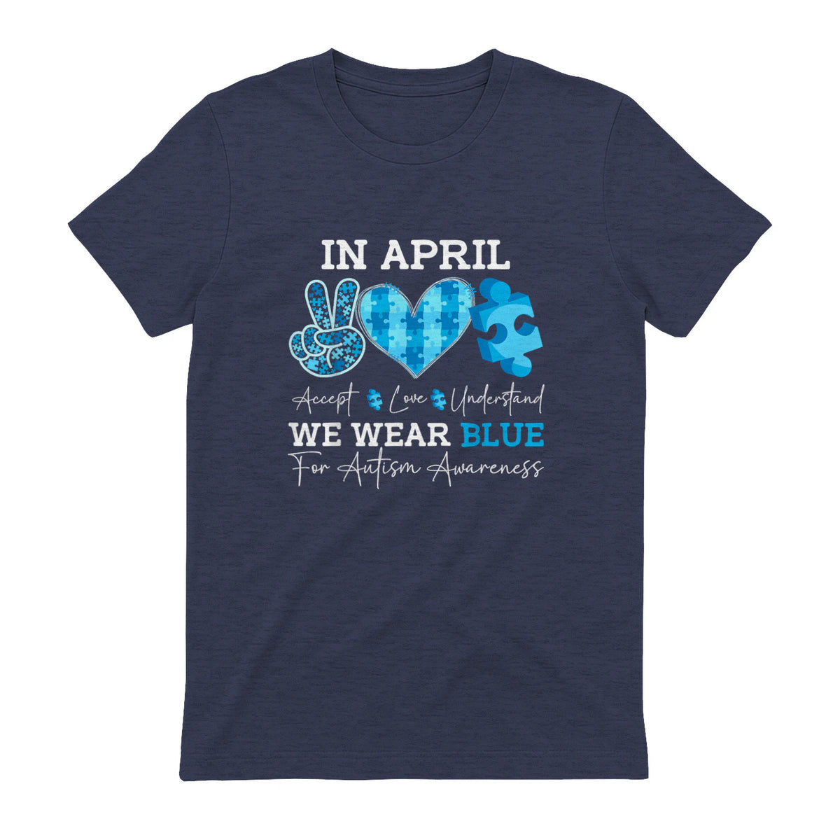 In April We Wear Blue Autism Awareness T-Shirt in Heather Navy - back view