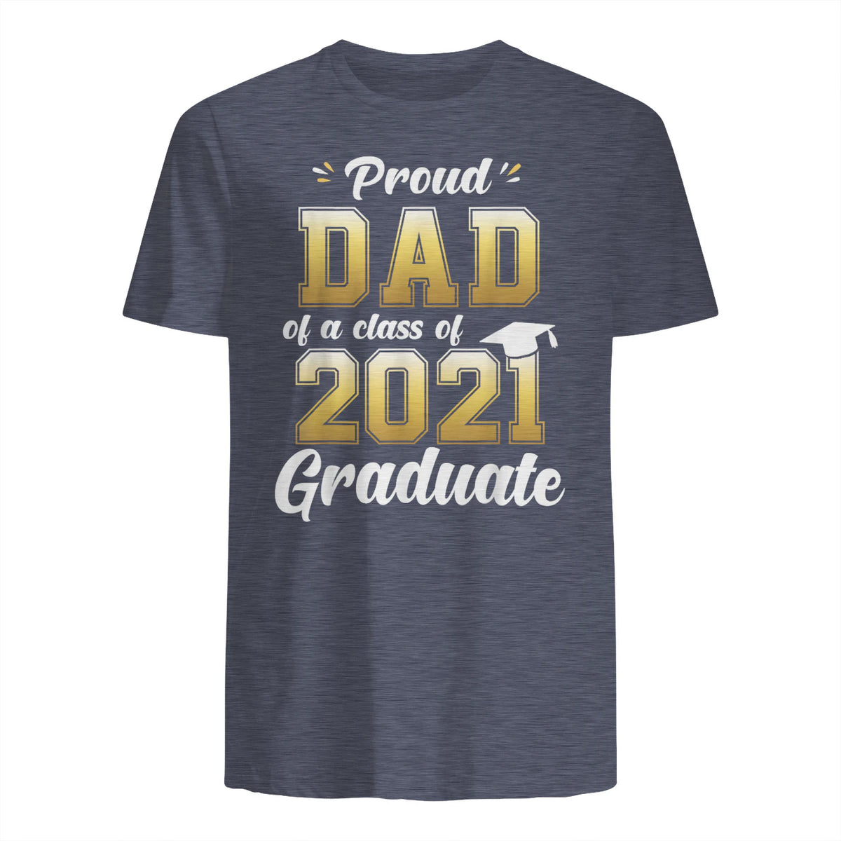 Proud Dad of a Graduate Senior Gift T-Shirt in Heather Navy - back view