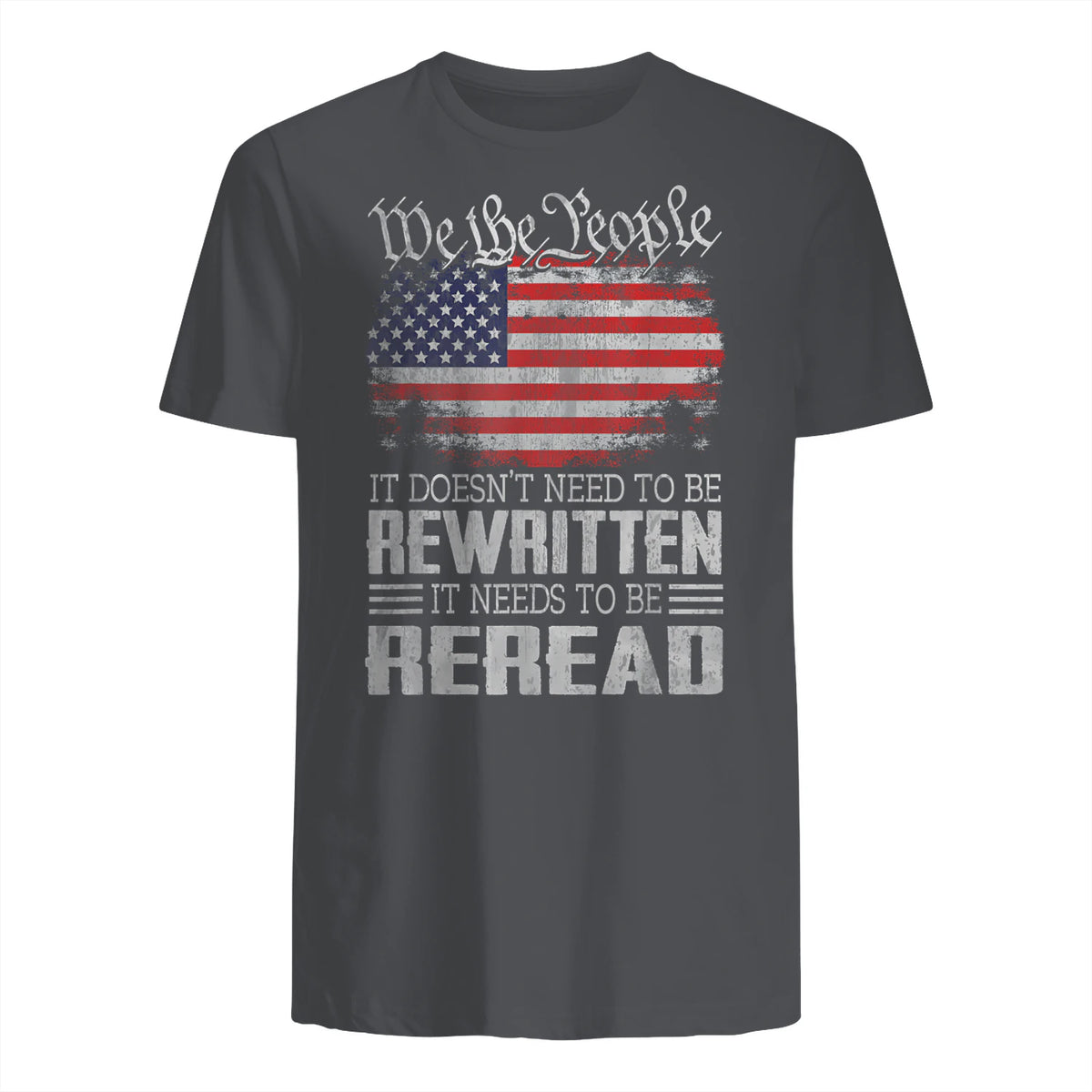 US Flag Constitution of The USA Needs to Be Reread T-Shirt in Charcoal - back view