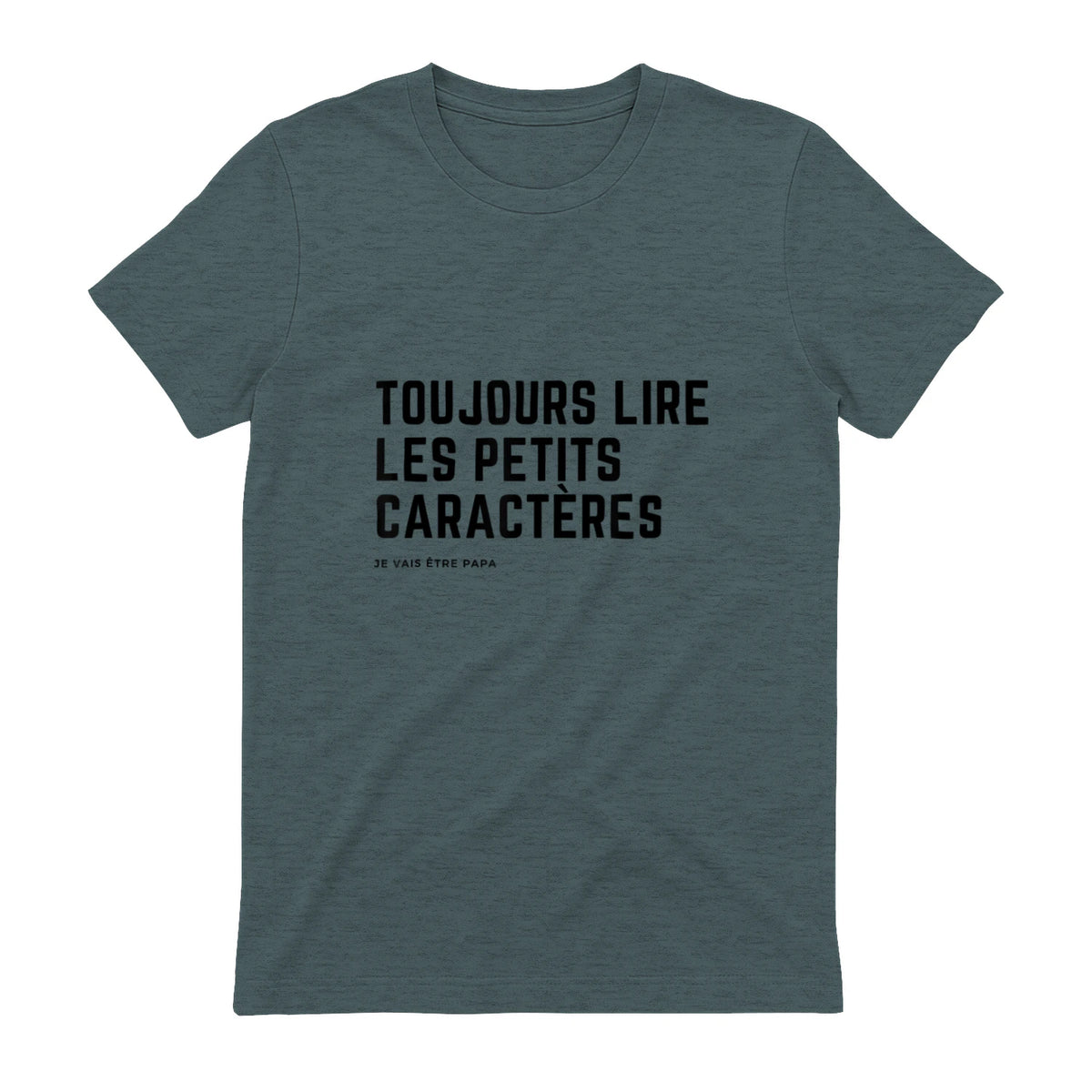 Toujours Lire Les Petits Caractères Futur Je Vais Être Papa T-Shirt in Dark Heather - back view