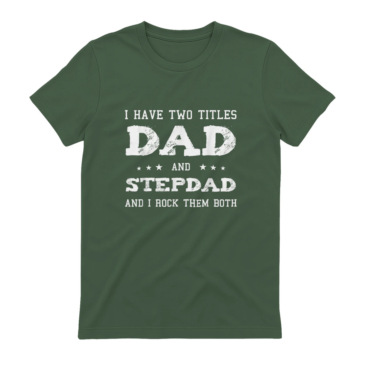 Best Dad and Stepdad Shirt Cute Fathers Day Gift from Wife in Military Green - back view