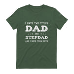 Best Dad and Stepdad Shirt Cute Fathers Day Gift from Wife in Military Green - back view