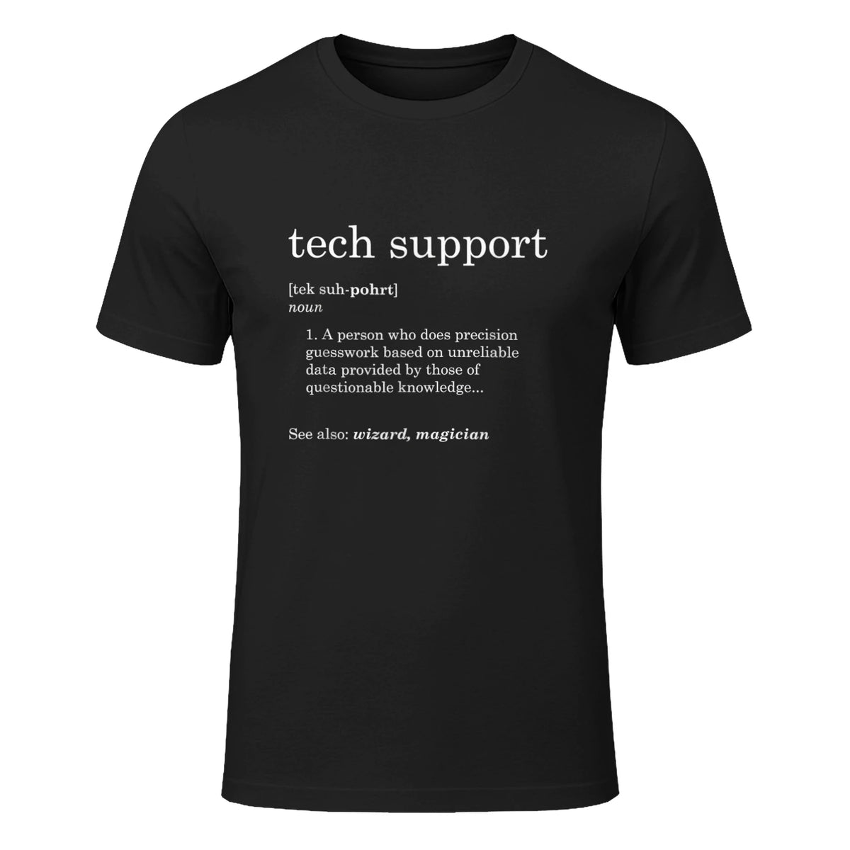 Funny Tech Support Definition T-Shirt in Black - front view