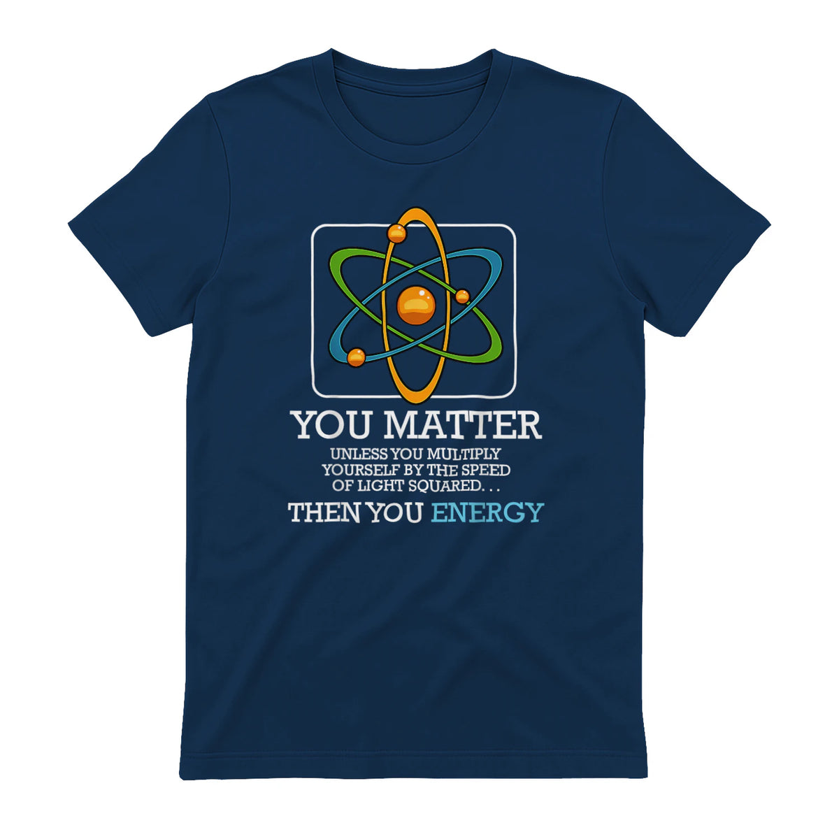 You Matter Unless Scientist Physics Chemistry Funny Quotes Short Sleeve in Navy - back view