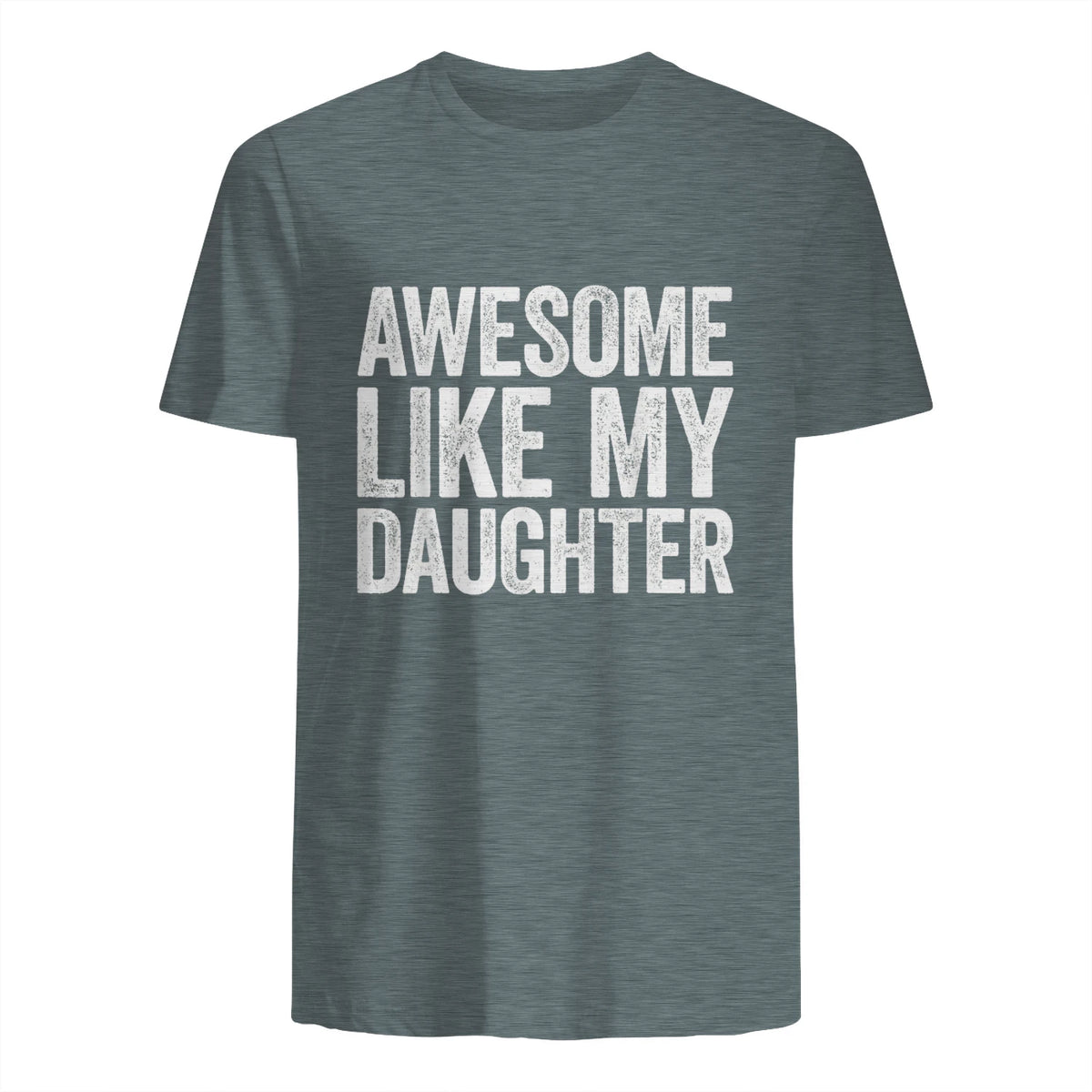 Awesome Like My Daughter Shirt Funny Men Dad Fathers Day in Dark Heather - back view