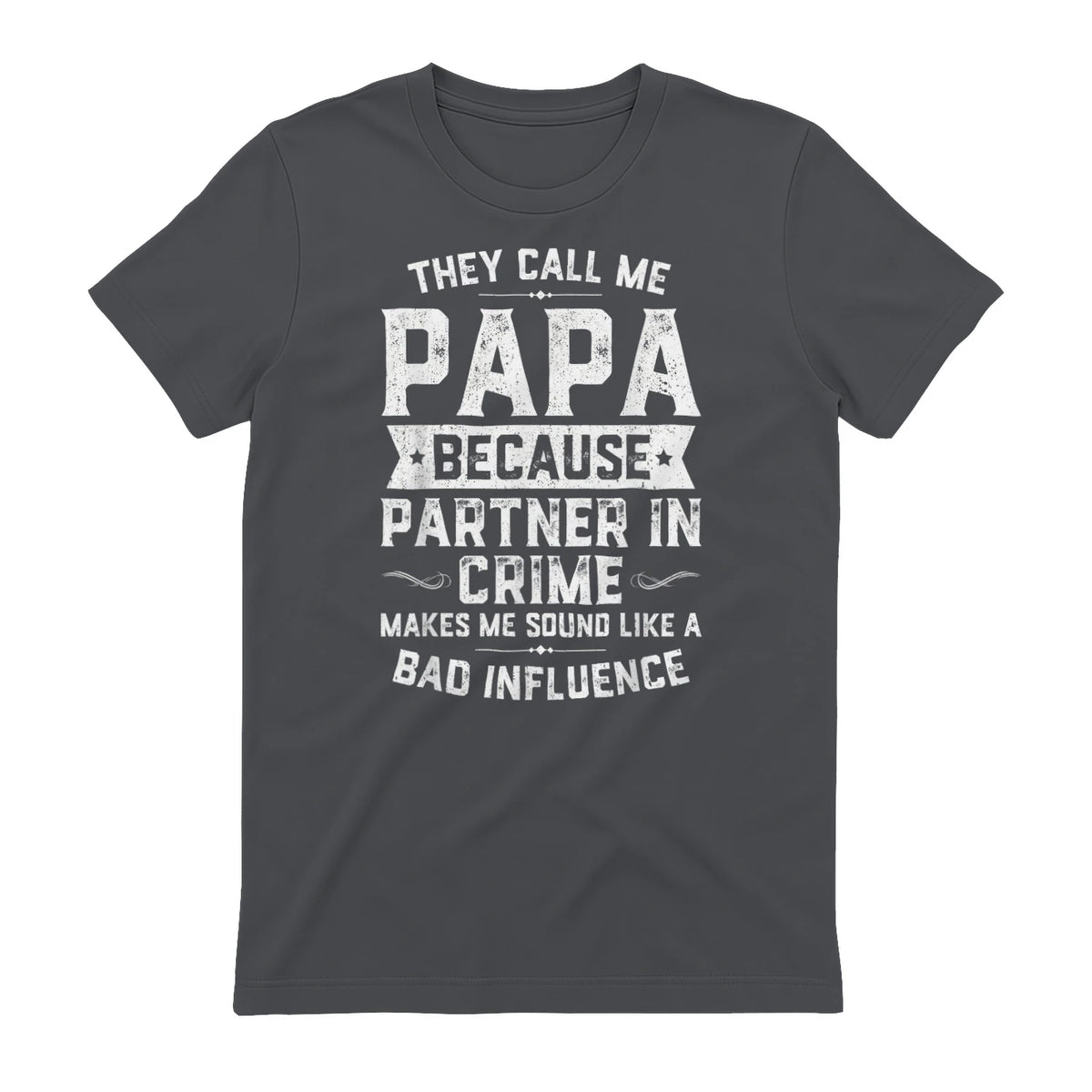 They Call Me Papa Because Partner in Crime Shirt Fathers Day in Charcoal - back view