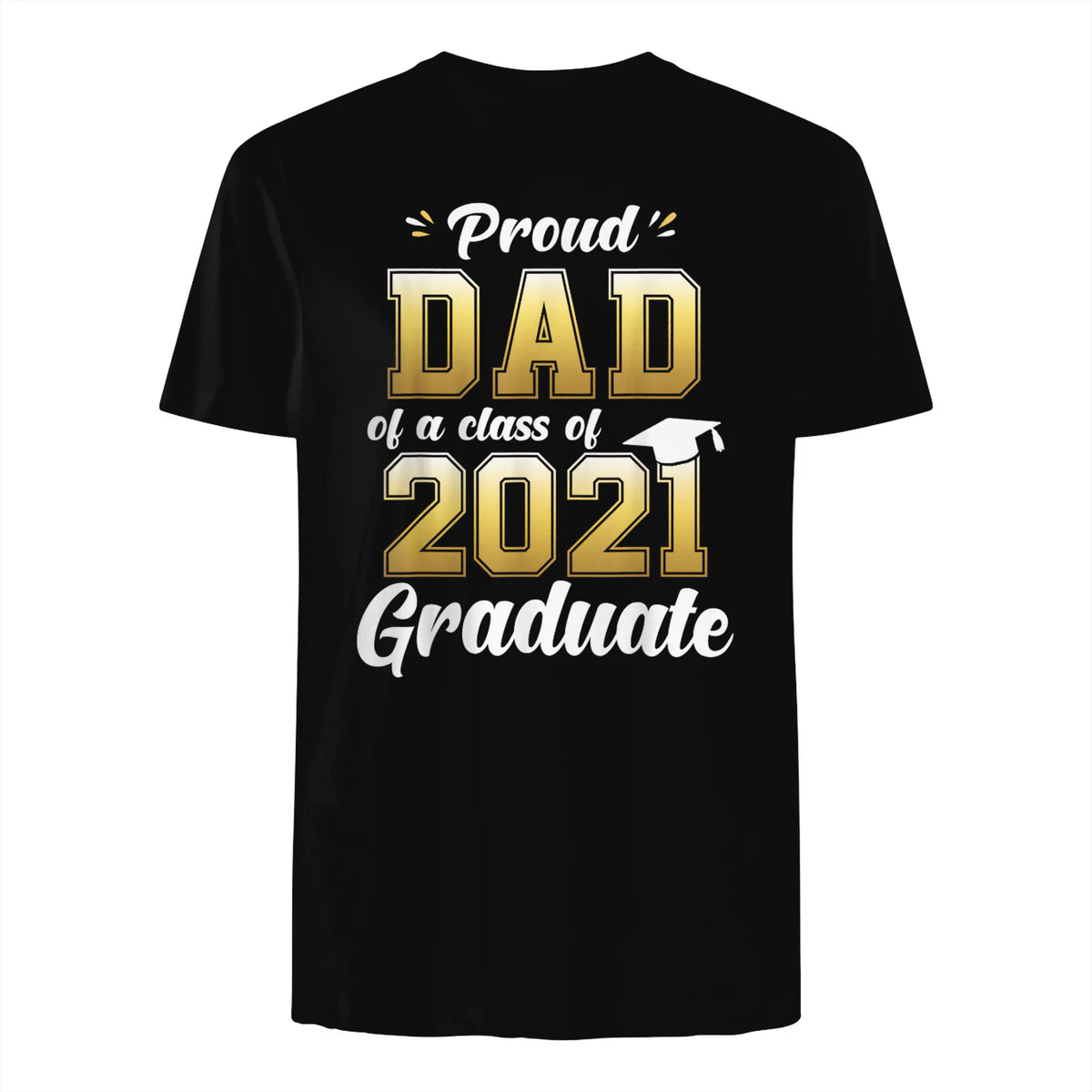 Proud Dad of a Graduate Senior Gift T-Shirt in Black - back view