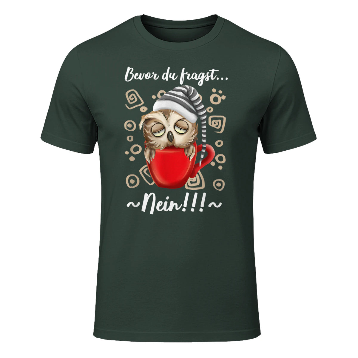 Bevor Du Fragst.. Nein! Lustiger Eule Spruch Night-Owl Eulen in Forest Green - front view