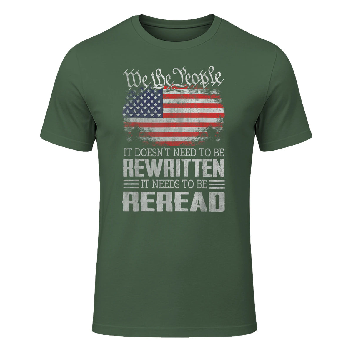 US Flag Constitution of The USA Needs to Be Reread T-Shirt in Military Green - front view