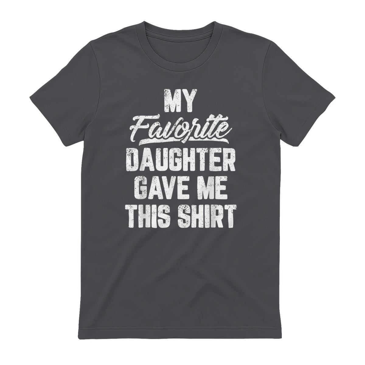 My Favorite Daughter Gave Me This Shirt Funny Father's Day in Charcoal - back view