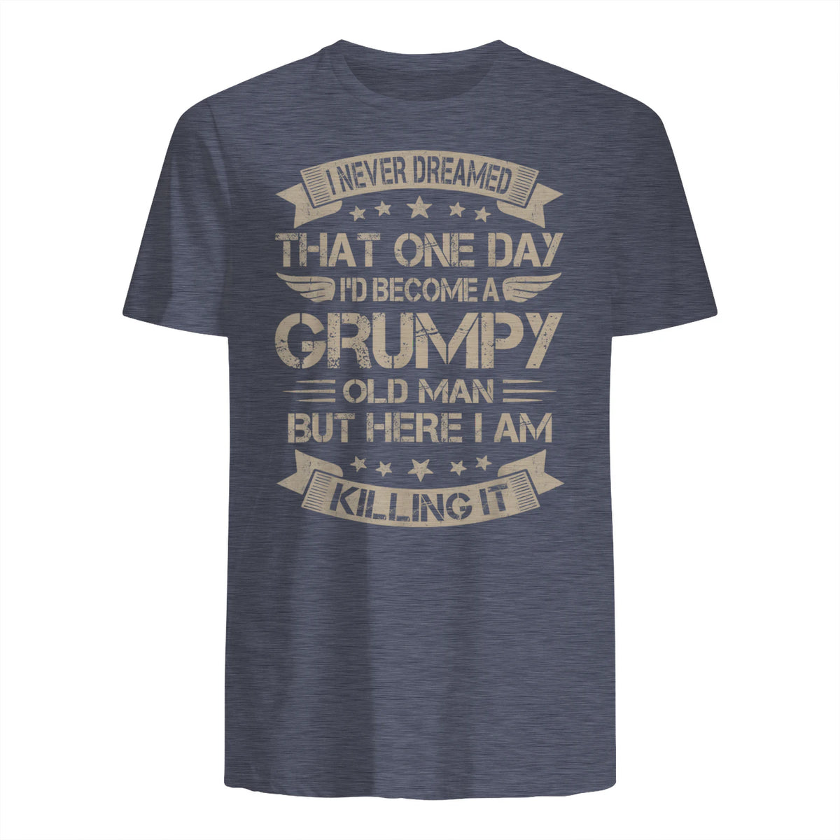 I Never Dreamed That I'd Become A Grumpy Old Man Grandpa in Heather Navy - back view