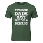 Awesome Dads Have Tattoos And Beards Shirt Fathers Day Gift in Military Green - front view