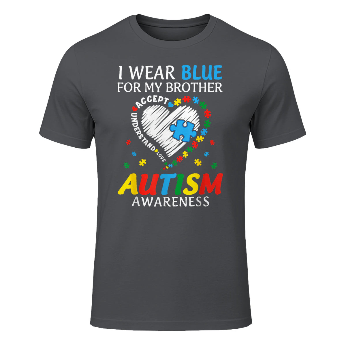 I Wear Blue For My Brother Autism Awareness in Charcoal - front view