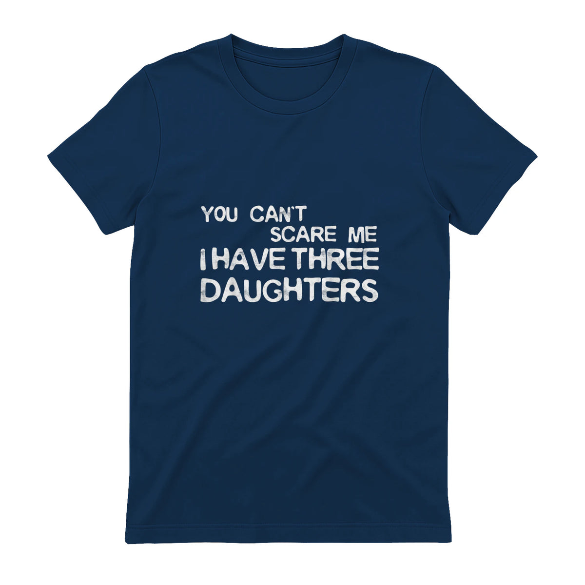 You Can't Scare Me I Have Three Daughters Shirt Fathers Day in Navy - back view