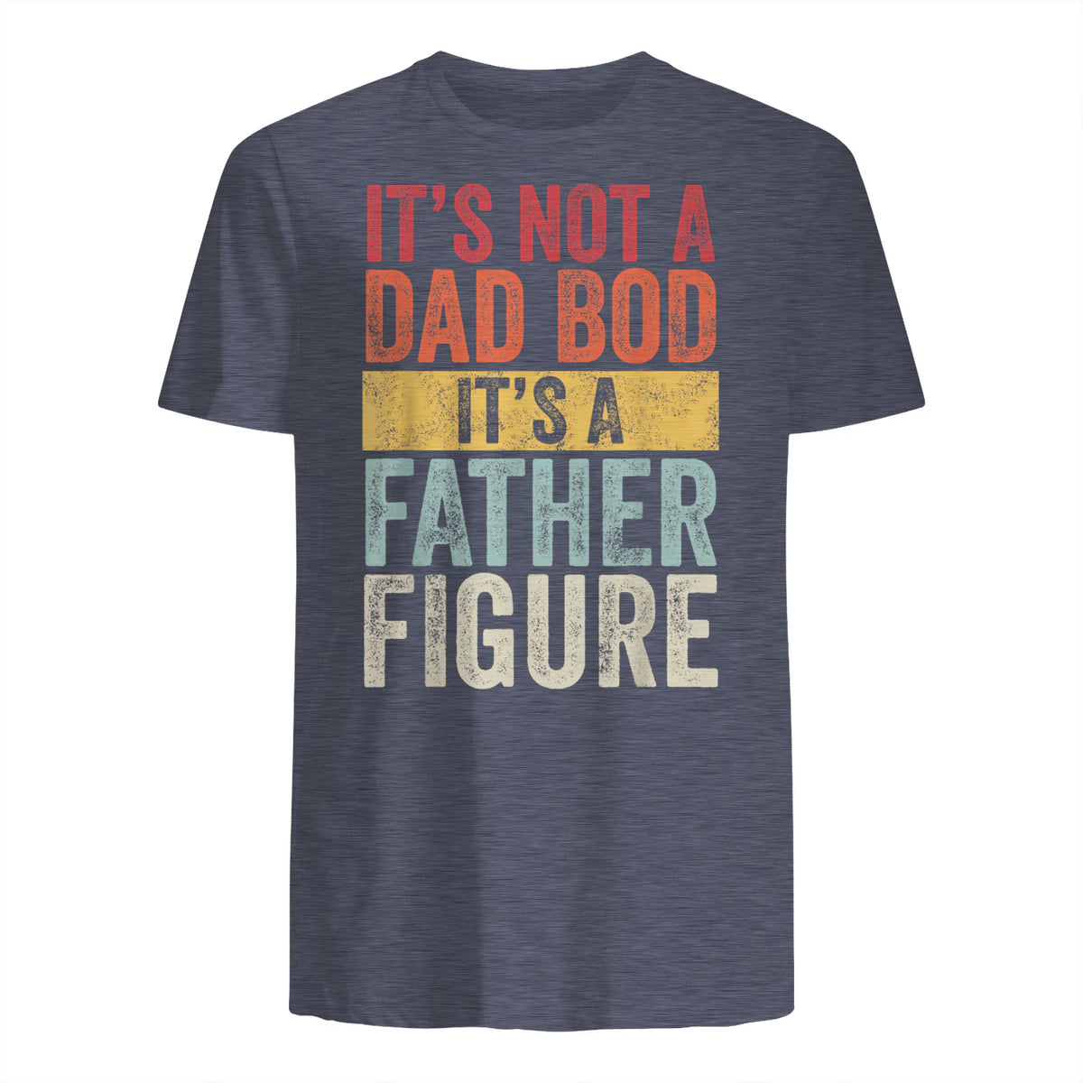 Mens It's Not A Dad Bod It's A Father Figure, Funny Retro Vintage,Short Sleeve in Heather Navy - back view