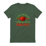 I Love Gardening From My Head Tomatoes Funny T-Shirt in Military Green - back view