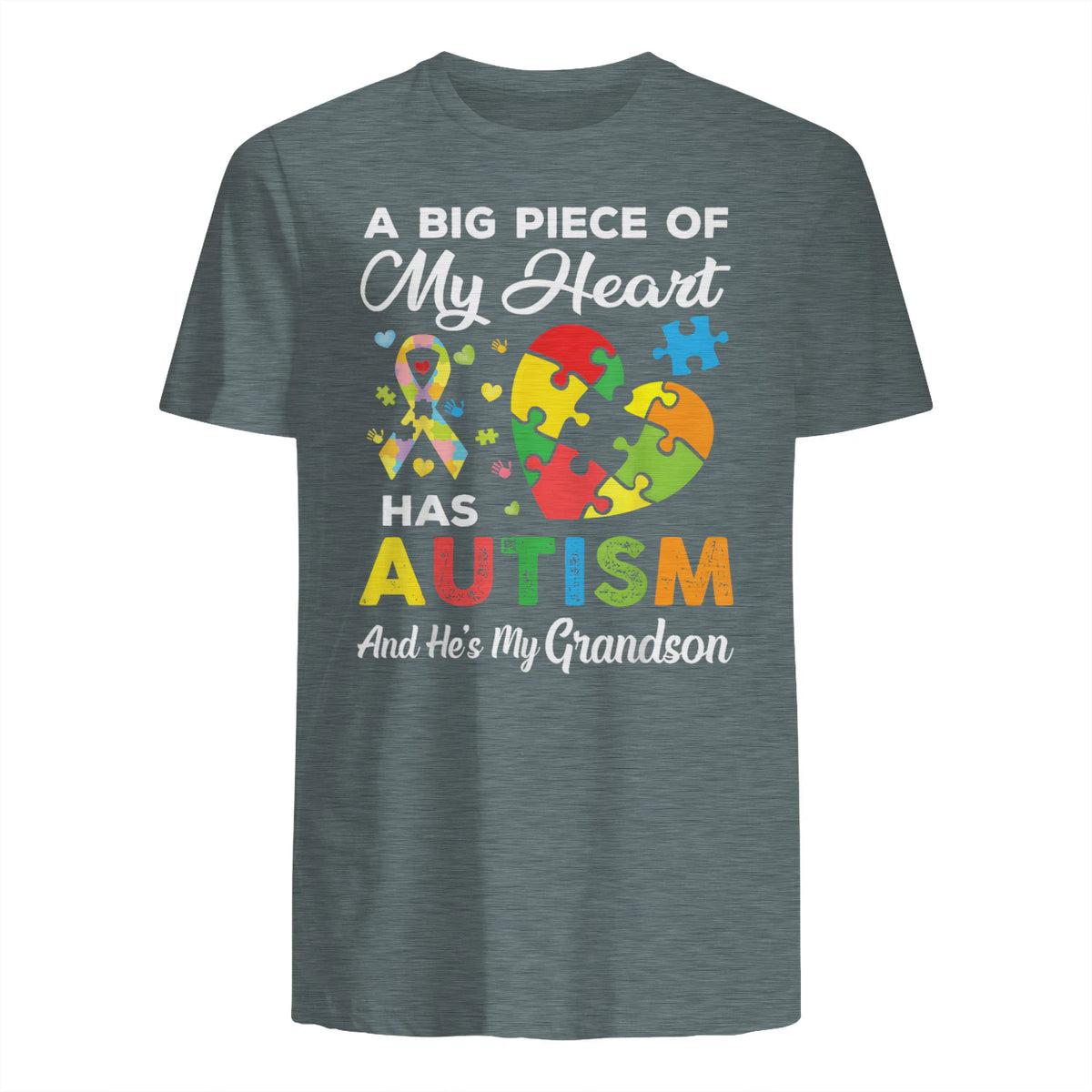 A Big Piece of My Heart Has Autism and He's My Grandson in Dark Heather - back view