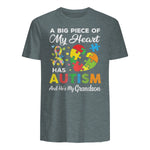 A Big Piece of My Heart Has Autism and He's My Grandson in Dark Heather - back view
