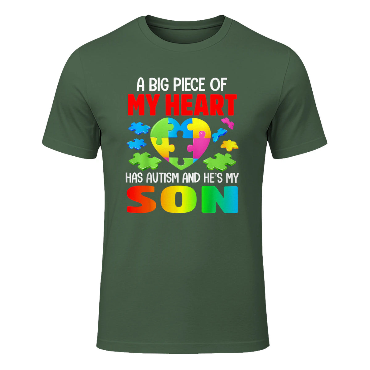 A Big Piece of My Heart Has Autism and He's My Son in Military Green - front view