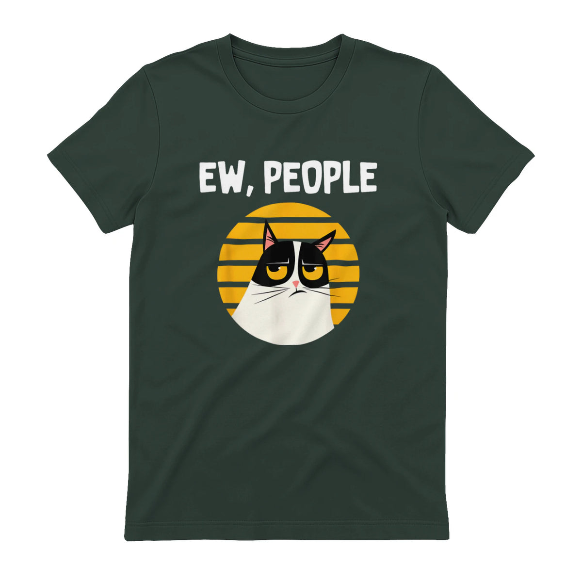 Ew, People - Funny Cat Lover Gift T-Shirt in Forest Green - back view