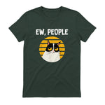 Ew, People - Funny Cat Lover Gift T-Shirt in Forest Green - back view