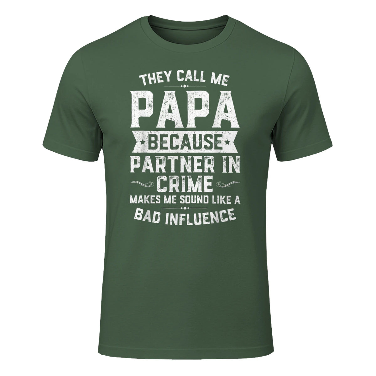 They Call Me Papa Because Partner in Crime Shirt Fathers Day in Military Green - front view