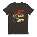 Früher war Alles Besser ich Bin von früher Rentner Nostalgie in Dark Chocolate - back view