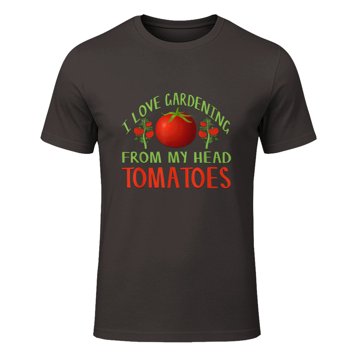 I Love Gardening From My Head Tomatoes Funny T-Shirt in Dark Chocolate - front view