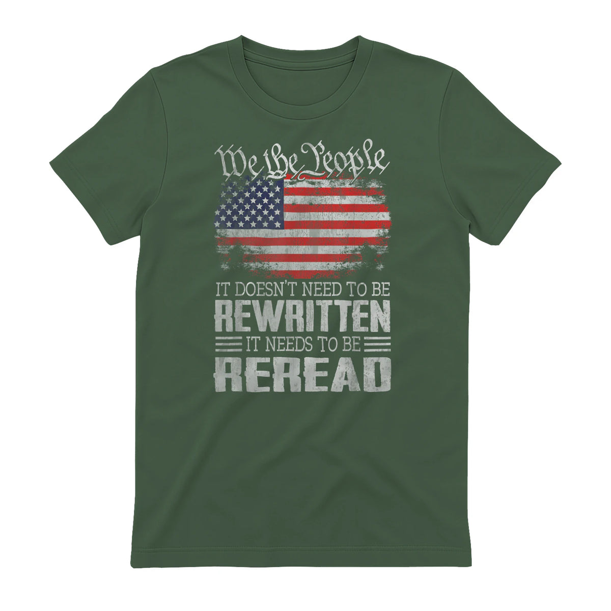 US Flag Constitution of The USA Needs to Be Reread T-Shirt in Military Green - back view