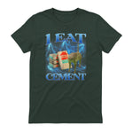 I Eat Cement Funny Cat Meme Internet Memes Funny Memes Gen-Z T-Shirt in Forest Green - back view