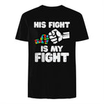 Autism His Fight is My Fight ASD Awareness Dad Mom Men Women in Black - back view