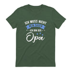 Ich Muss Nicht Nein Sagen Ich Bin Der Opa Lustiges in Military Green - back view
