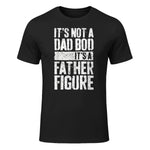 It's Not A Dad BOD It's A Father Figure Shirt Fathers Day in Black - front view