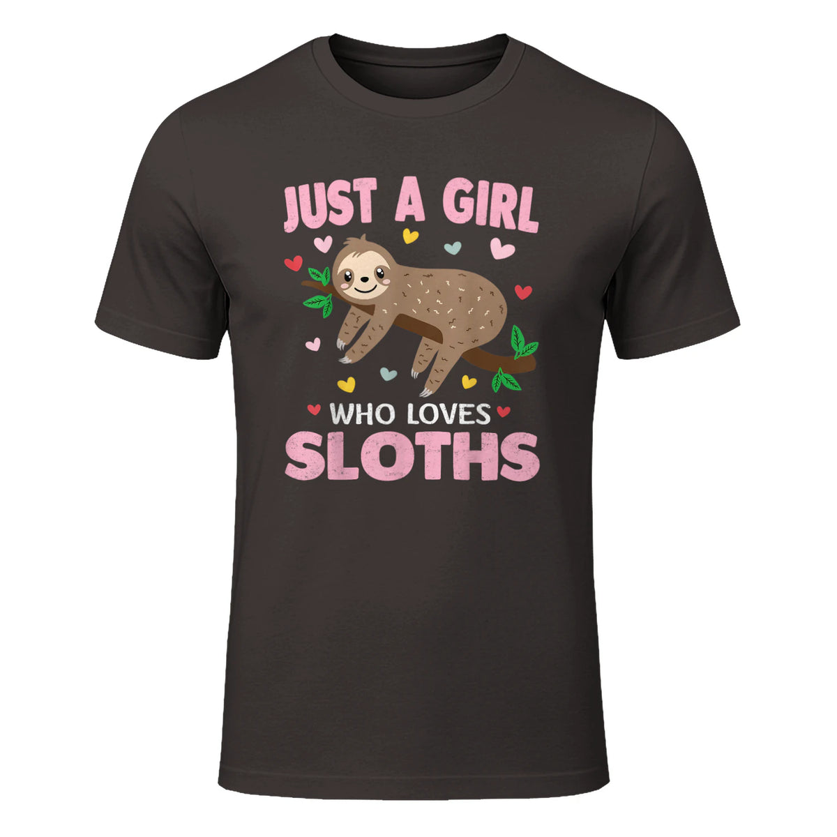 Just a Girl Who Loves Sloths Shirt Gift For Sloths Lover in Dark Chocolate - front view