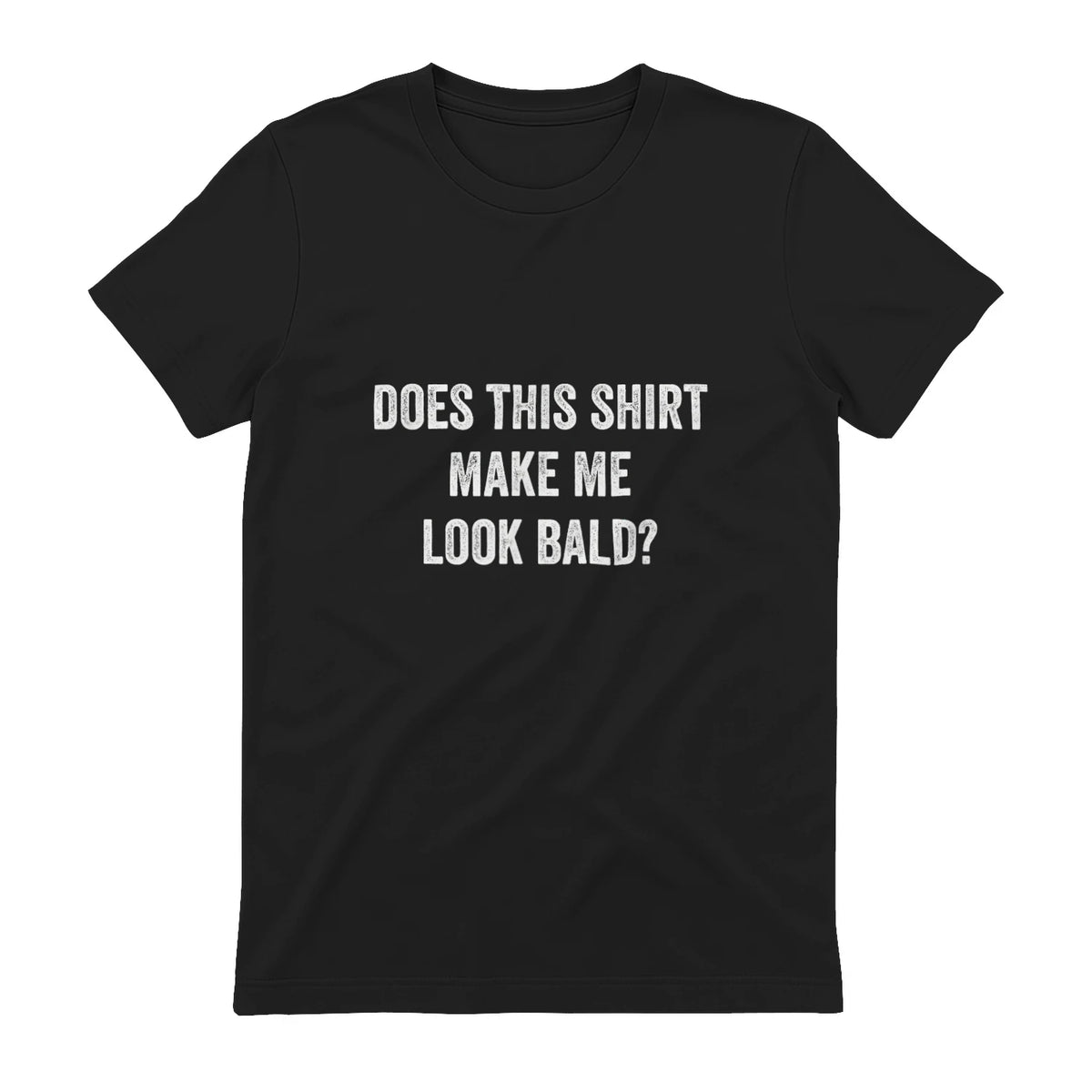 Does This Shirt Make Me Look Bald Fathers Day Dad Gift in Black - back view