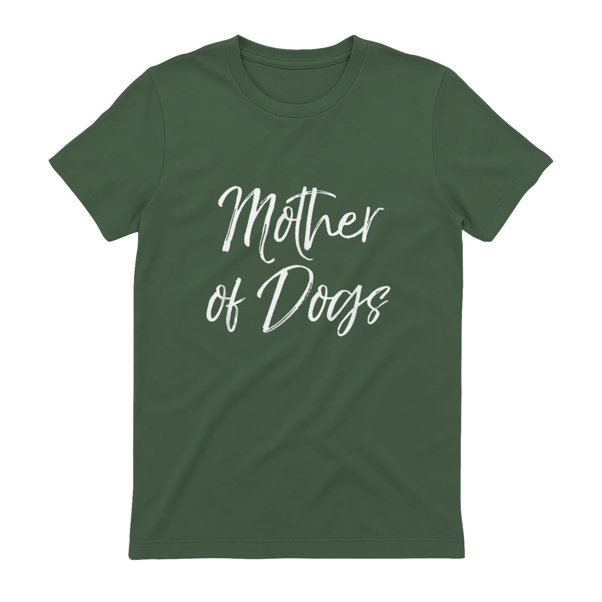 Cute Dog Mom Gift Funny Dog Owner Quote Item Mother of Dogs in Military Green - back view
