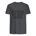 Schwarz ist Bunt genug Lustiger Spruch für Mann Frau in Charcoal - back view