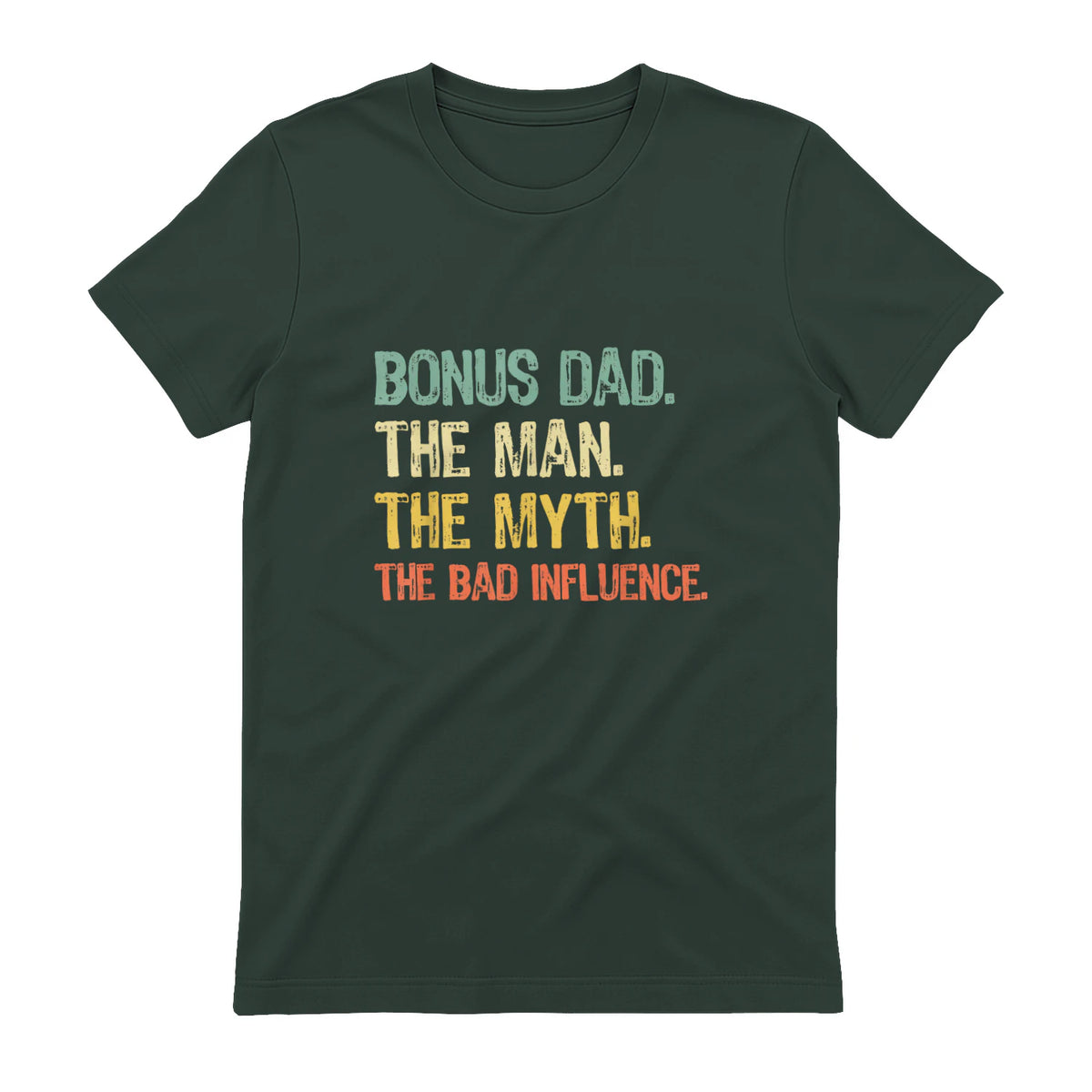 Bonus Dad The Man Myth Bad Influence Funny Step-Dad Stepdad in Forest Green - back view