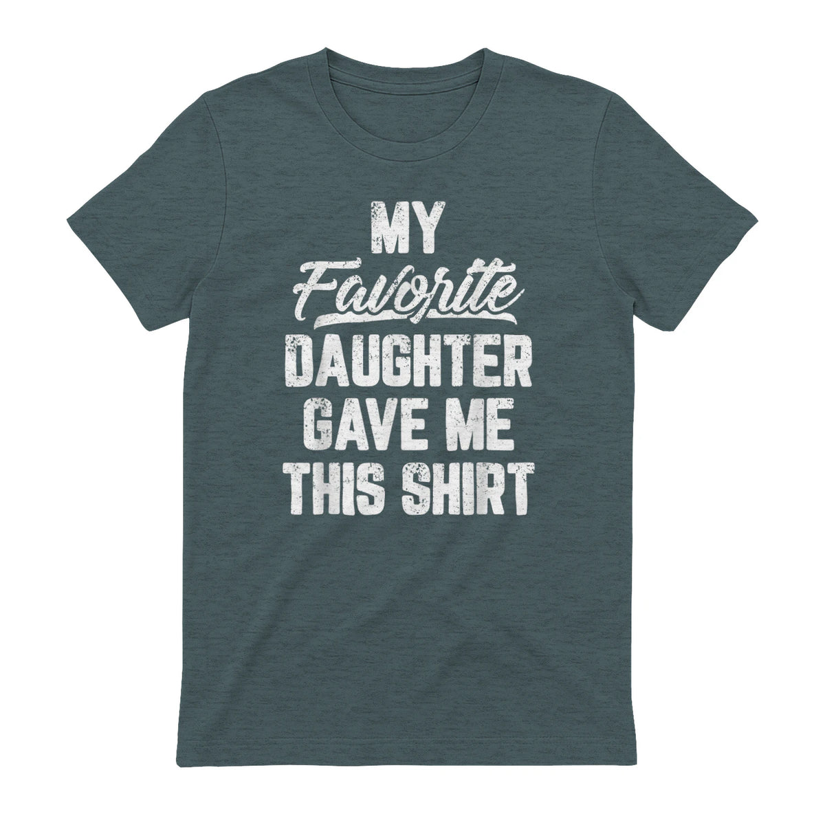 My Favorite Daughter Gave Me This Shirt Funny Father's Day in Dark Heather - back view