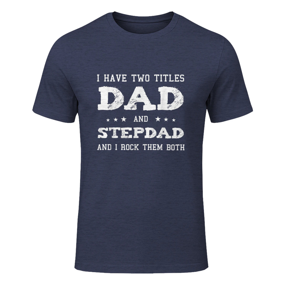 Best Dad and Stepdad Shirt Cute Fathers Day Gift from Wife in Heather Navy - front view