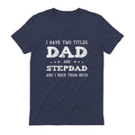 Best Dad and Stepdad Shirt Cute Fathers Day Gift from Wife in Heather Navy - back view