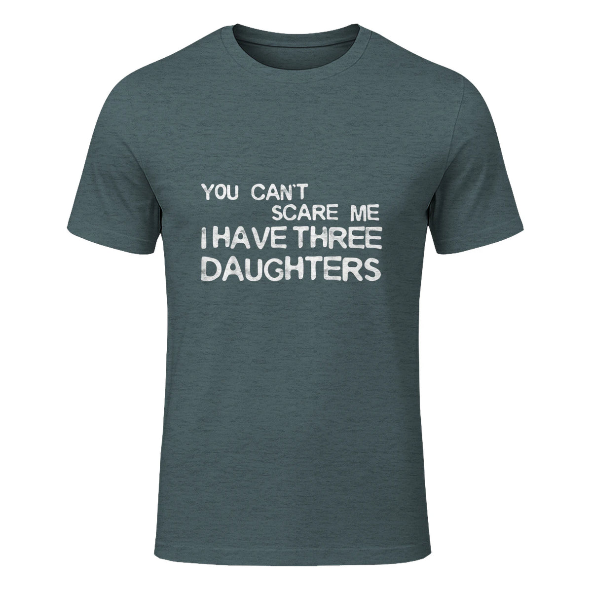You Can't Scare Me I Have Three Daughters Shirt Fathers Day in Dark Heather - front view