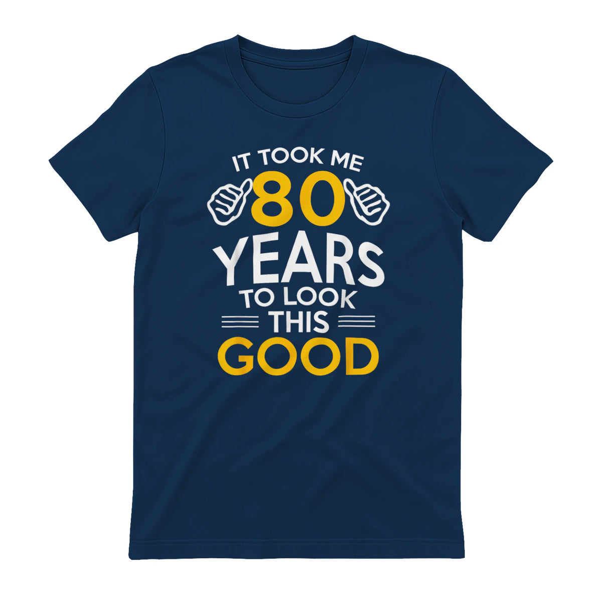 Took Me Eighty Years Birthday Gift T-Shirt in Navy - back view