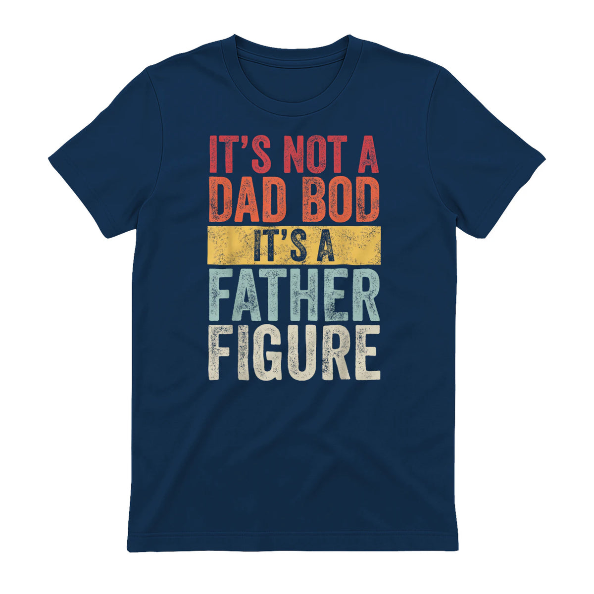 Mens It's Not A Dad Bod It's A Father Figure, Funny Retro Vintage,Short Sleeve in Navy - back view