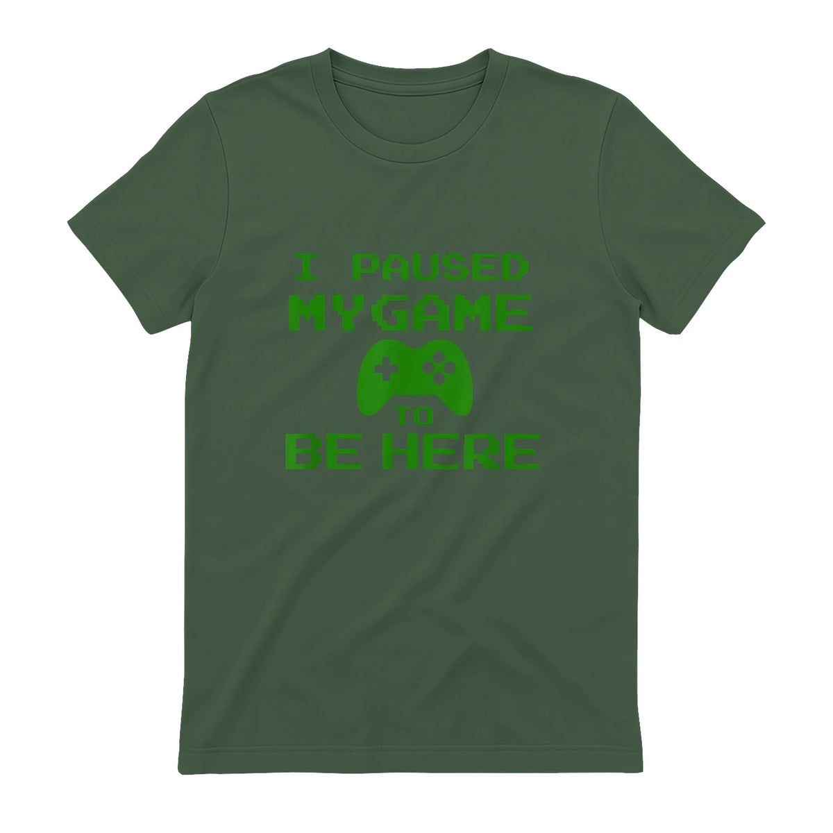 I Paused my Game to be Here Gamer T-shirt Gaming Geek Tee in Military Green - back view