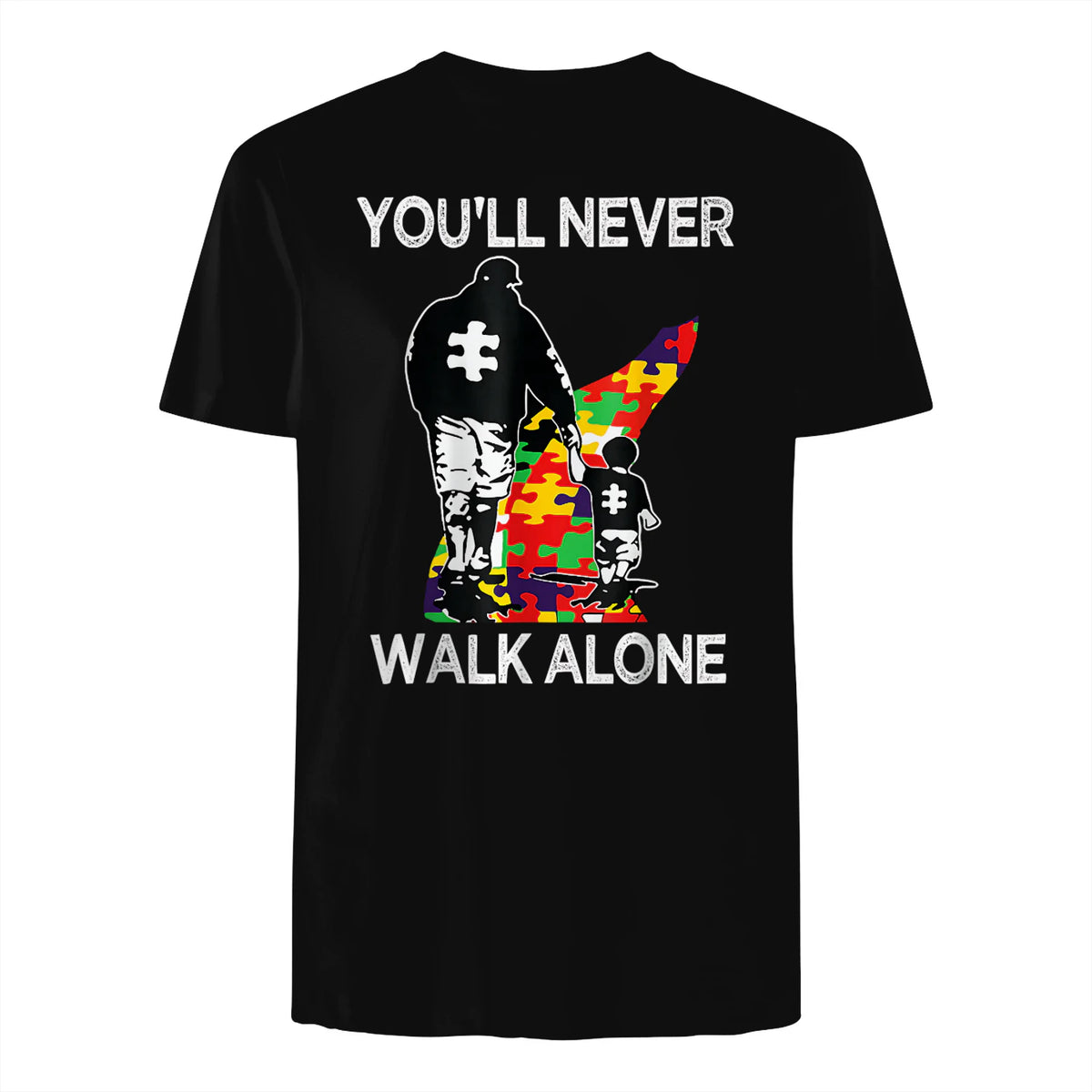Autism Dad You'll Never Walk Alone T-Shirt in Black - back view