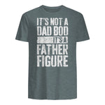 It's Not A Dad BOD It's A Father Figure Shirt Fathers Day in Dark Heather - back view