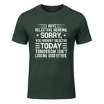 I Have Selective Hearing You Weren't Selected Today Funny in Forest Green - front view