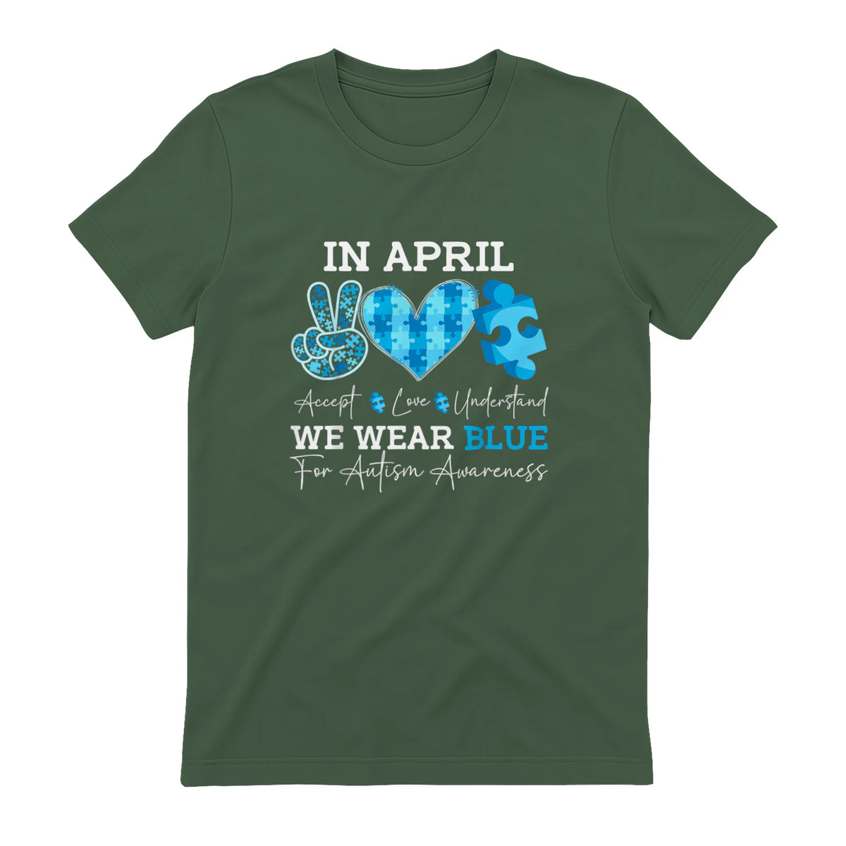 In April We Wear Blue Autism Awareness T-Shirt in Military Green - back view