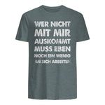 Lustiger Spruch Wer Nicht Mit Mir Auskommt An Sich Arbeiten in Dark Heather - back view